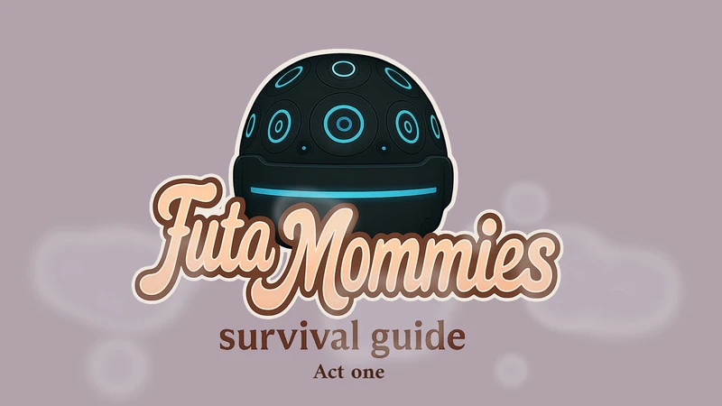 Futa Mommies Survival Guide