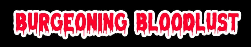 Burgeoning Bloodlust
