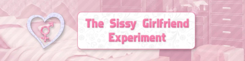 The Sissy Girlfriend Experiment