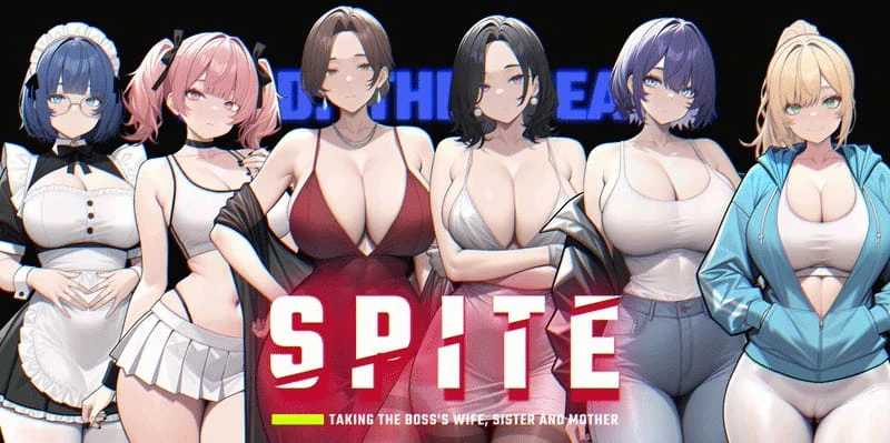 SPITE: Taking the Boss's Wife, Sister and Mother